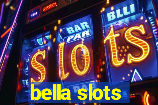 bella slots